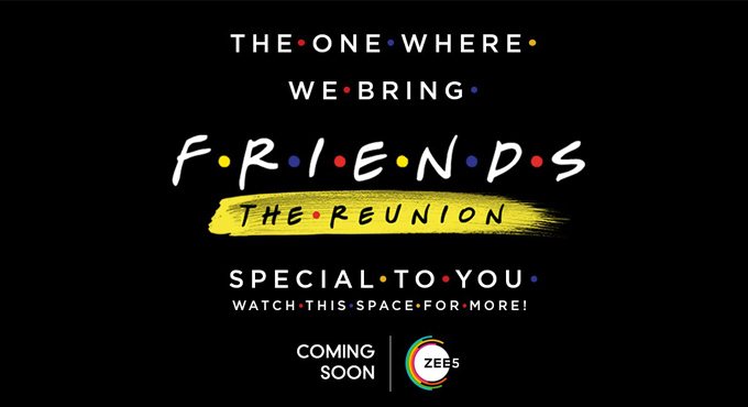 Zee5 to stream ‘Friends: The Reunion’ for Indian fans