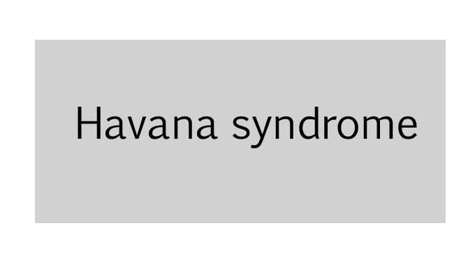 What is this Havana syndrome affecting US officials?