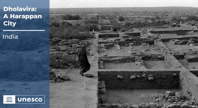 Harappan-era city Dholavira recognised as UNESCO World Heritage Site