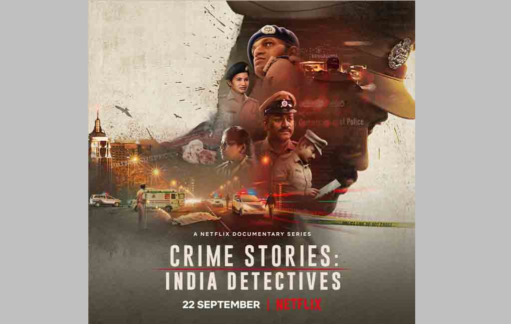 Netflix docu-series ‘Crime Stories: India Detectives’ out on Sep 22