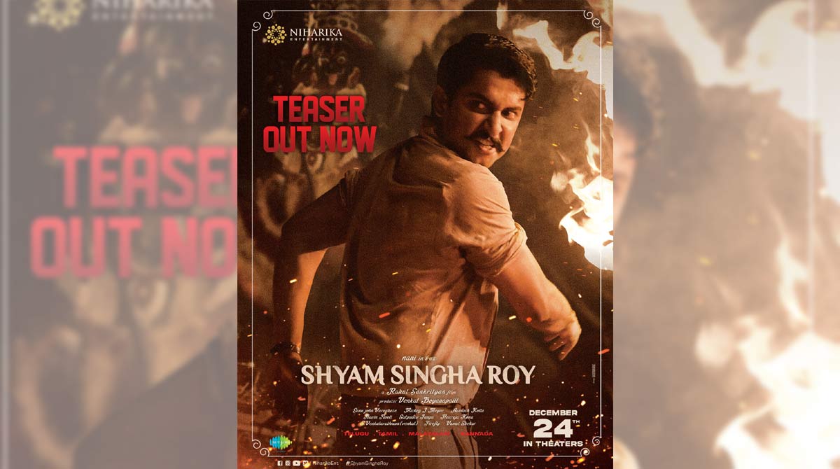 Teaser of Nani’s highly anticipated ‘Shyam Singha Roy’ unveiled
