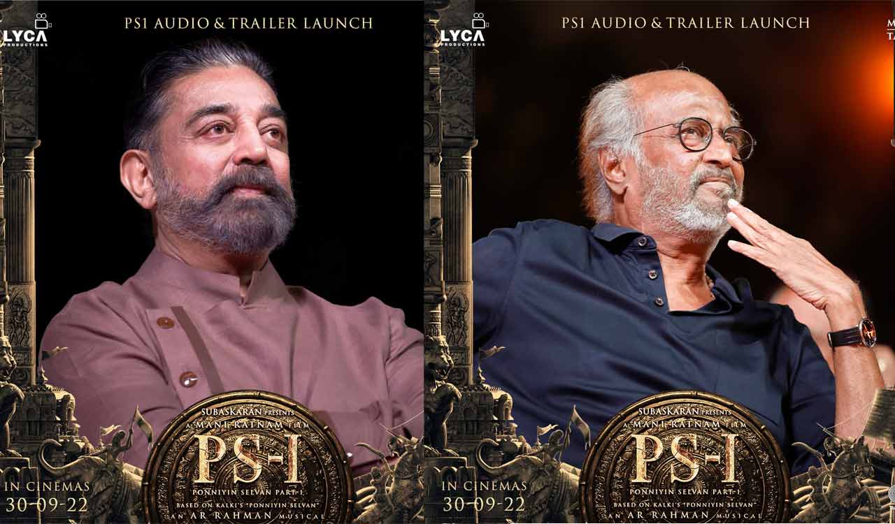 Rajinikanth, Kamal launch magnificent trailer of ‘Ponniyin Selvan 1’