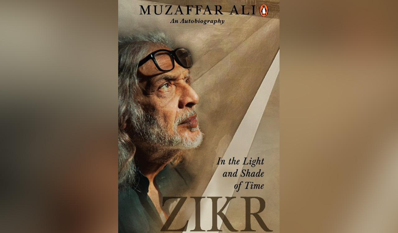 Well-known filmmaker Muzaffar Ali’s autobiography, Zikr, released today; details inside