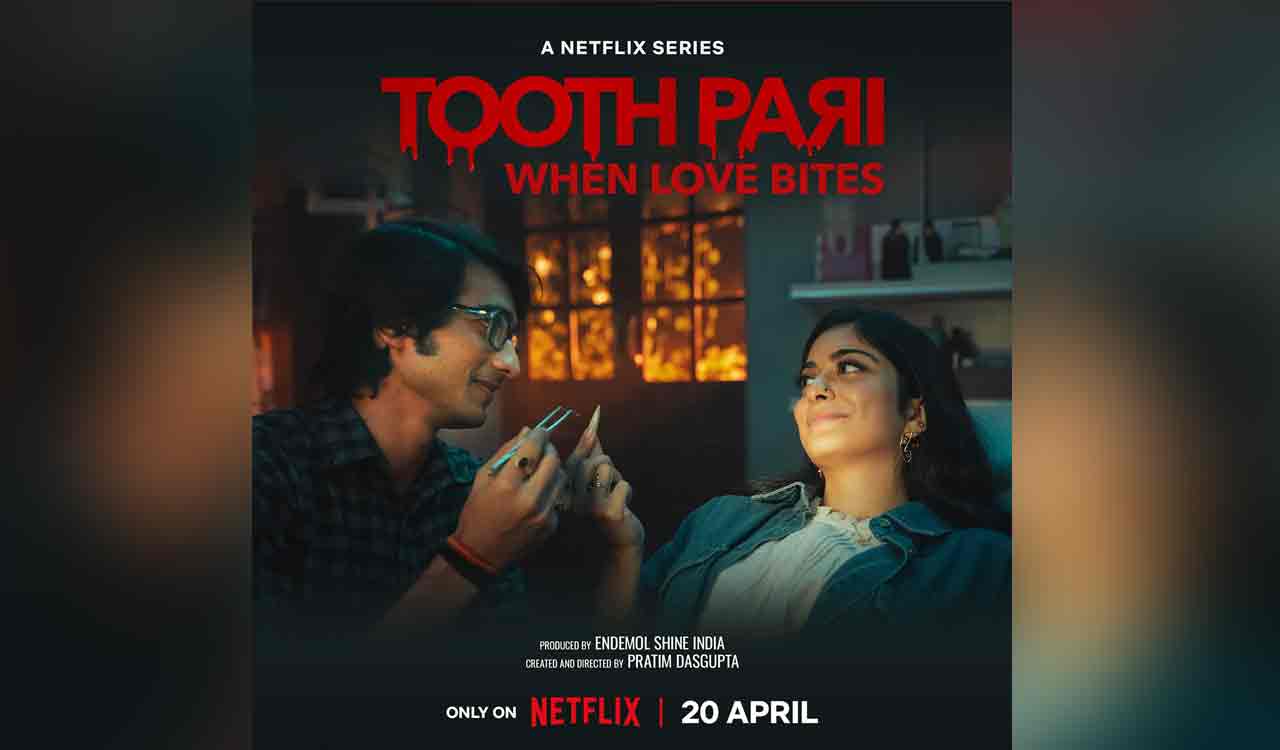 Netflix India’s upcoming series ‘Tooth Pari: When Love Bites’ brings forth unique love story
