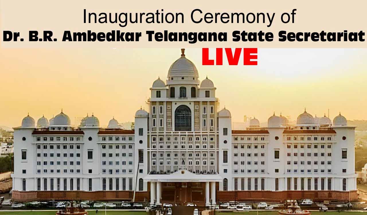 Inauguration Ceremony of Dr. B.R. Ambedkar Telangana State Secretariat Live Updates