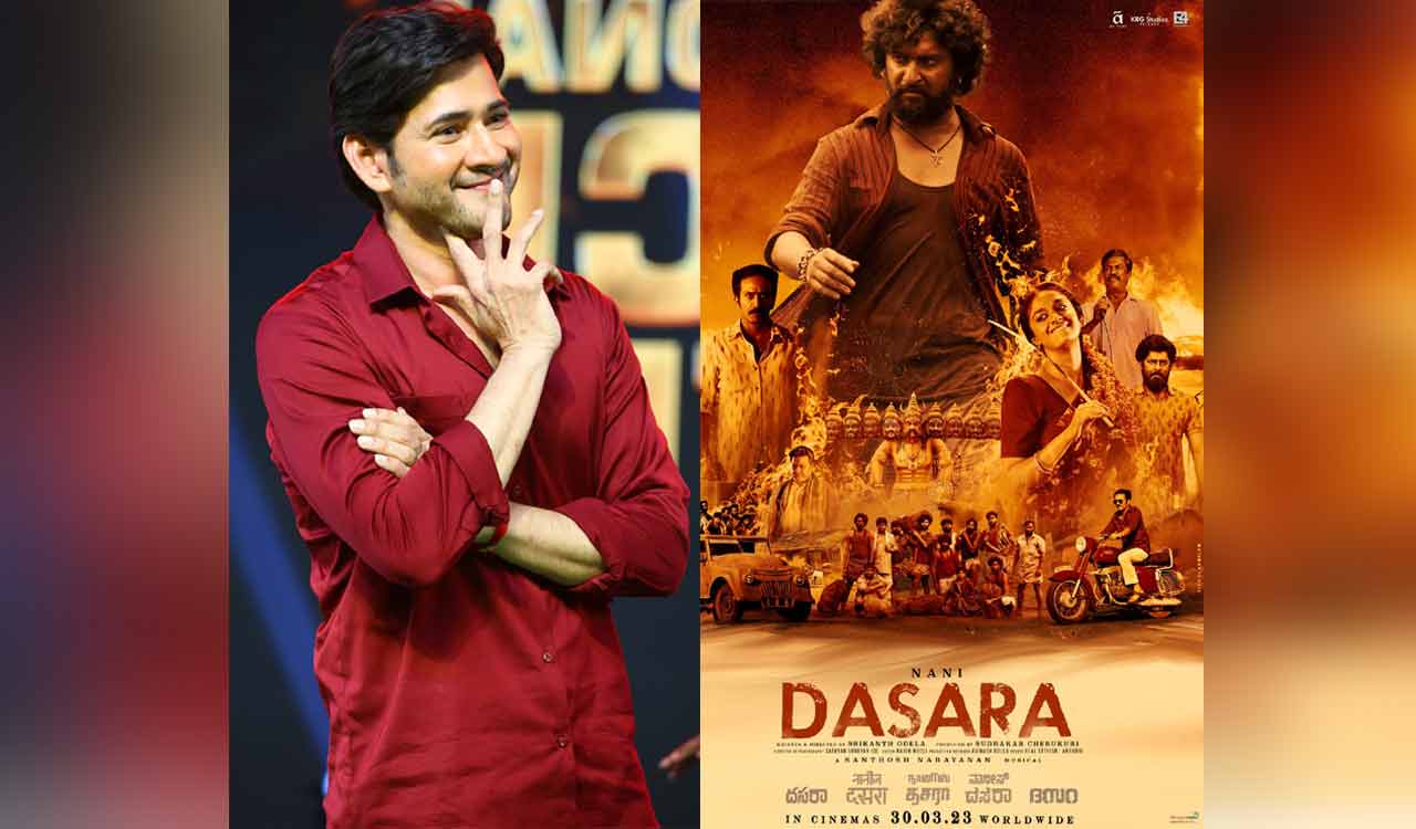 Superstar Mahesh Babu calls Dasara “Stunning”
