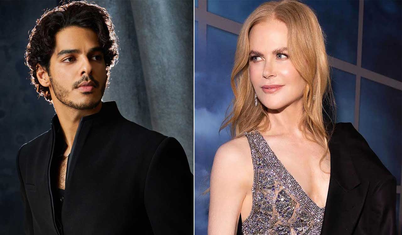 Ishaan Khatter to star alongside Nicole Kidman in ‘The Perfect Couple’