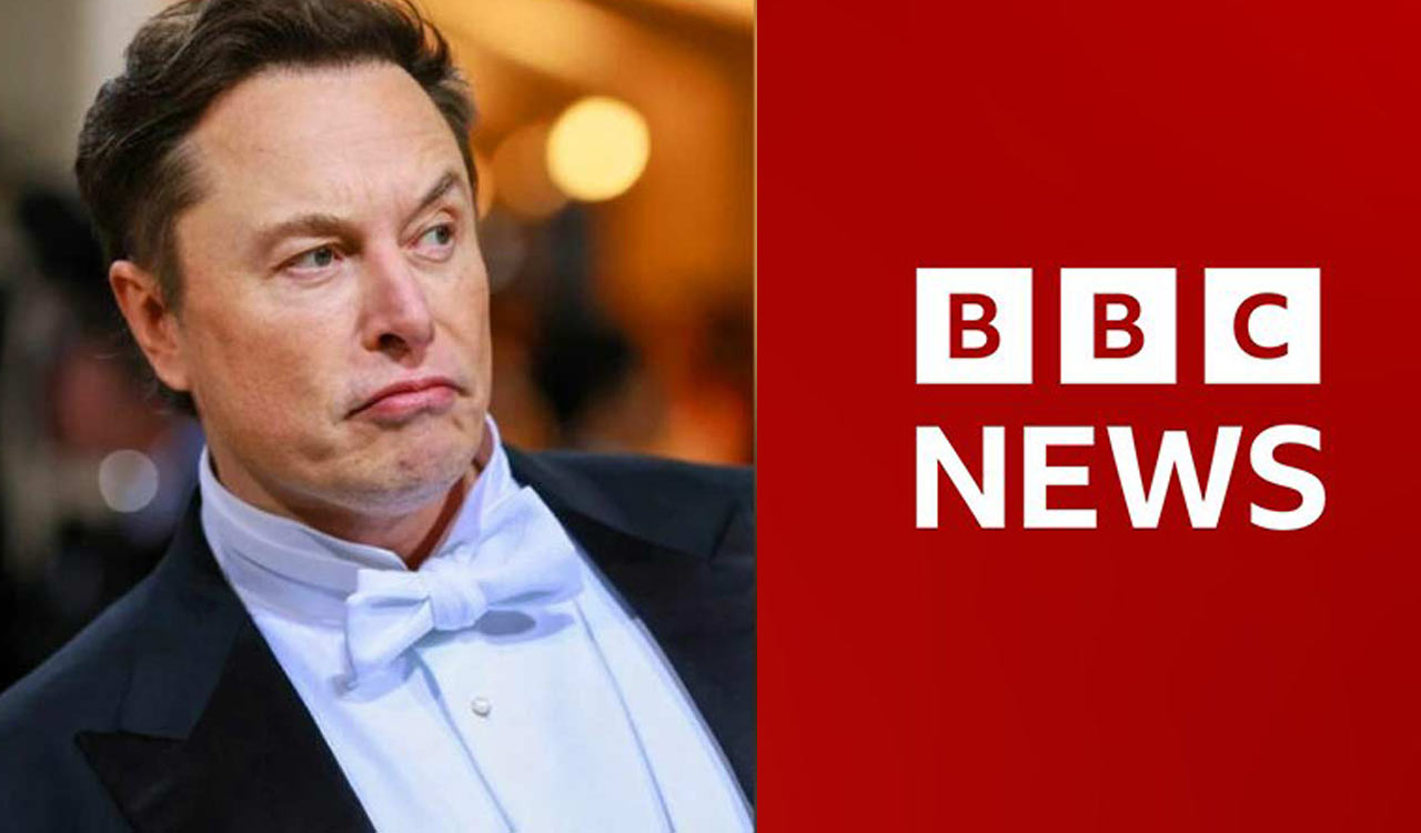 Musk Labels BBC Twitter Handle As ‘government-funded Media’-Telangana Today