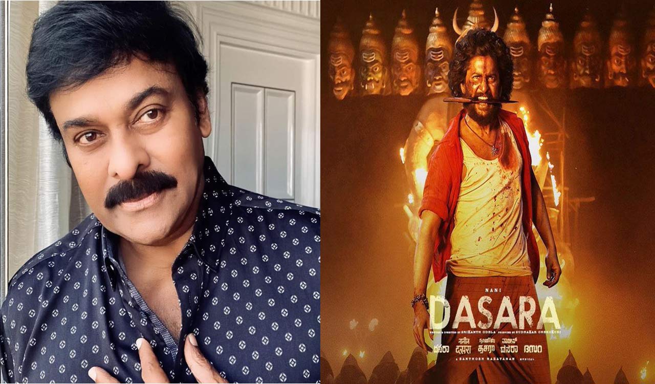 Megastar Chiranjeevi lauds team ‘Dasara’; “you have mega heart” replies Nani