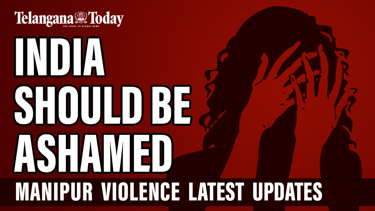 Manipur Violence Latest Updates: Why Manipur Women Paraded Naked? | Telangana Today