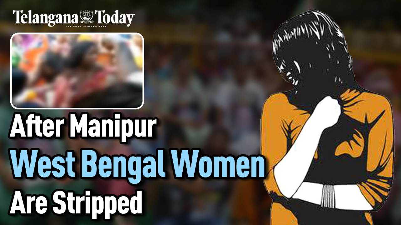 Women’s Assault In West Bengal Horrifies India | Malda, West Bengal | Telangana Today