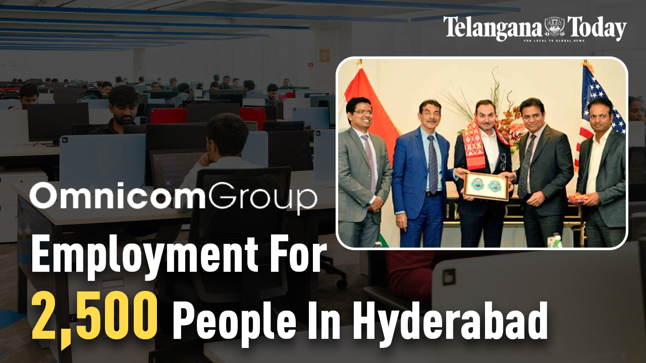 Omnicom Group To Employ 2,500 People In Hyderabad | Global Generation Centre | Telangana Today