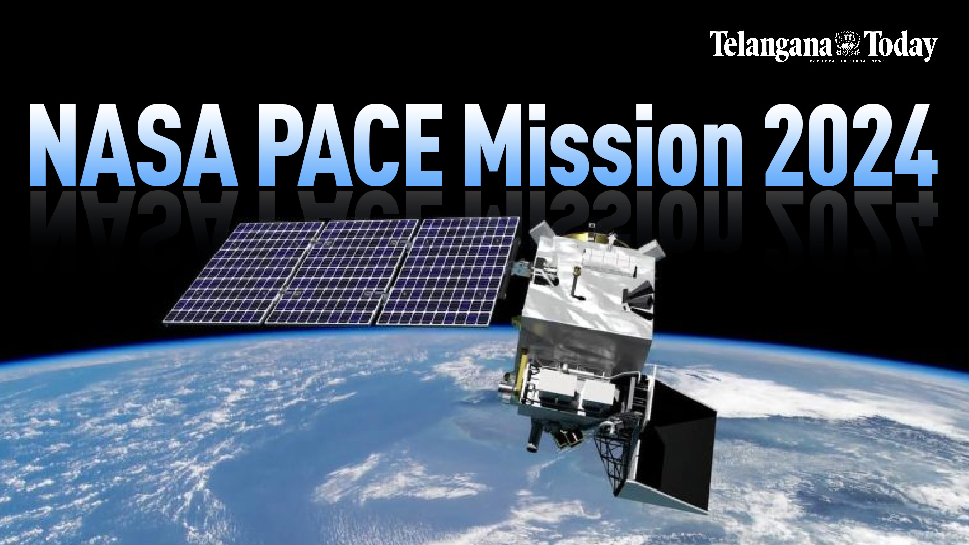 NASA PACE Mission 2024: Mission To Study Environmental Changes On Earth