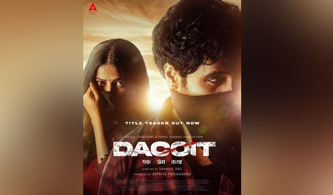 Adivi Sesh, Shruti Haasan’s pan-India movie titled ‘Dacoit’