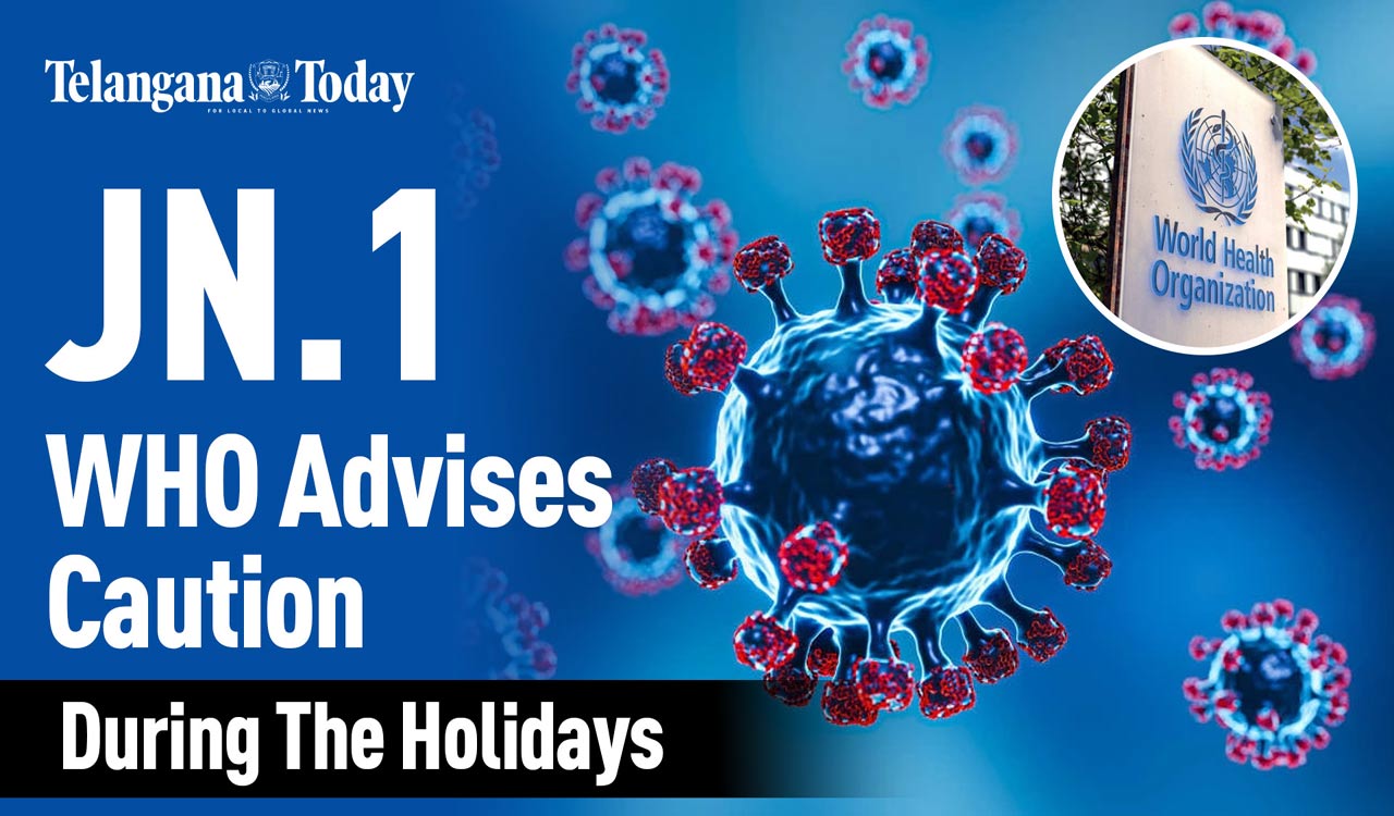 JN.1 Latest Update: WHO Asks Public To Be Cautious In Christmas And New Year Holidays | JN.1 Variant