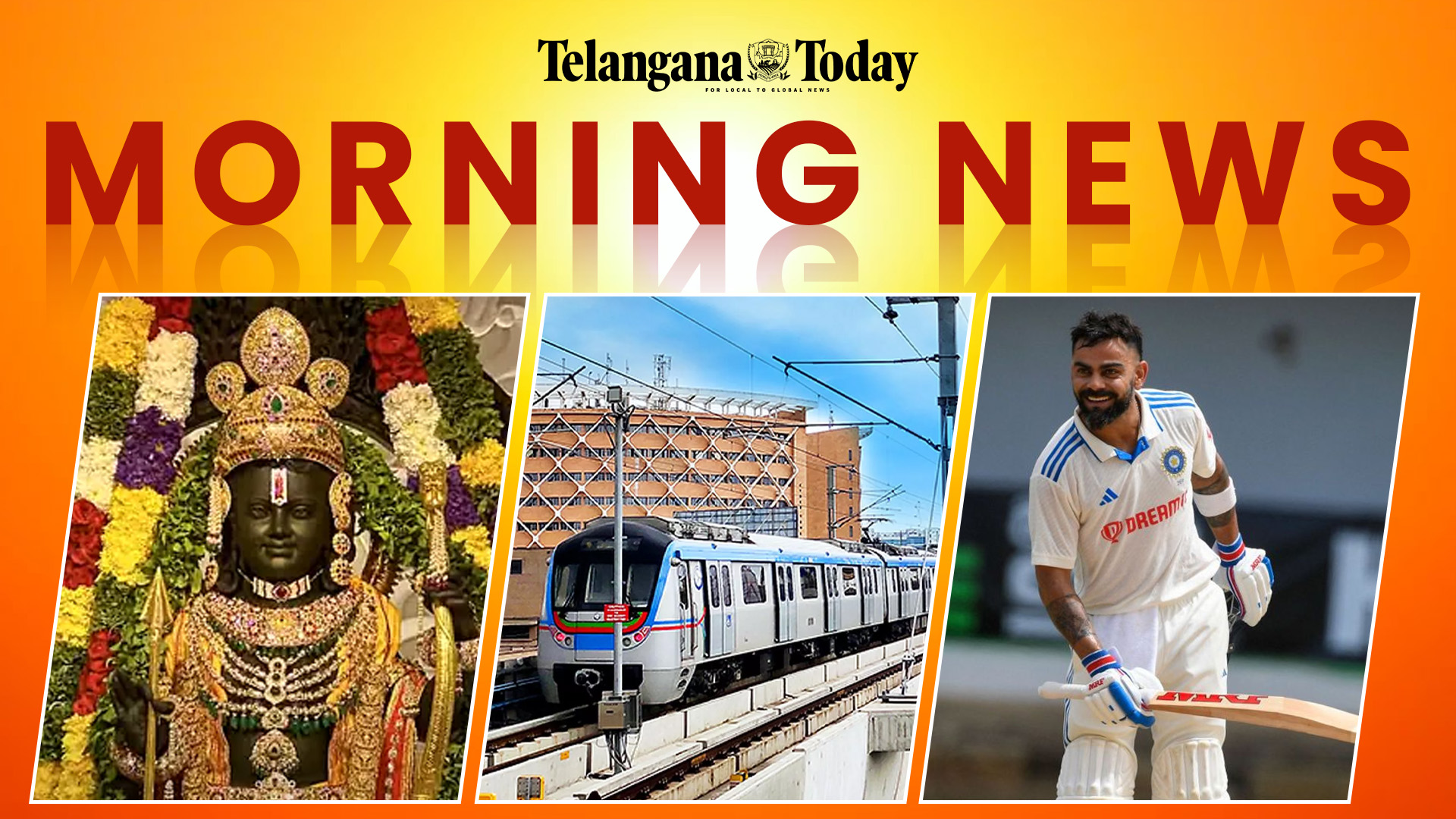 Morning News Today: Ram Lalla in Ayodhya Temple, Hyderabad Metro Expansion, Virat for England Test