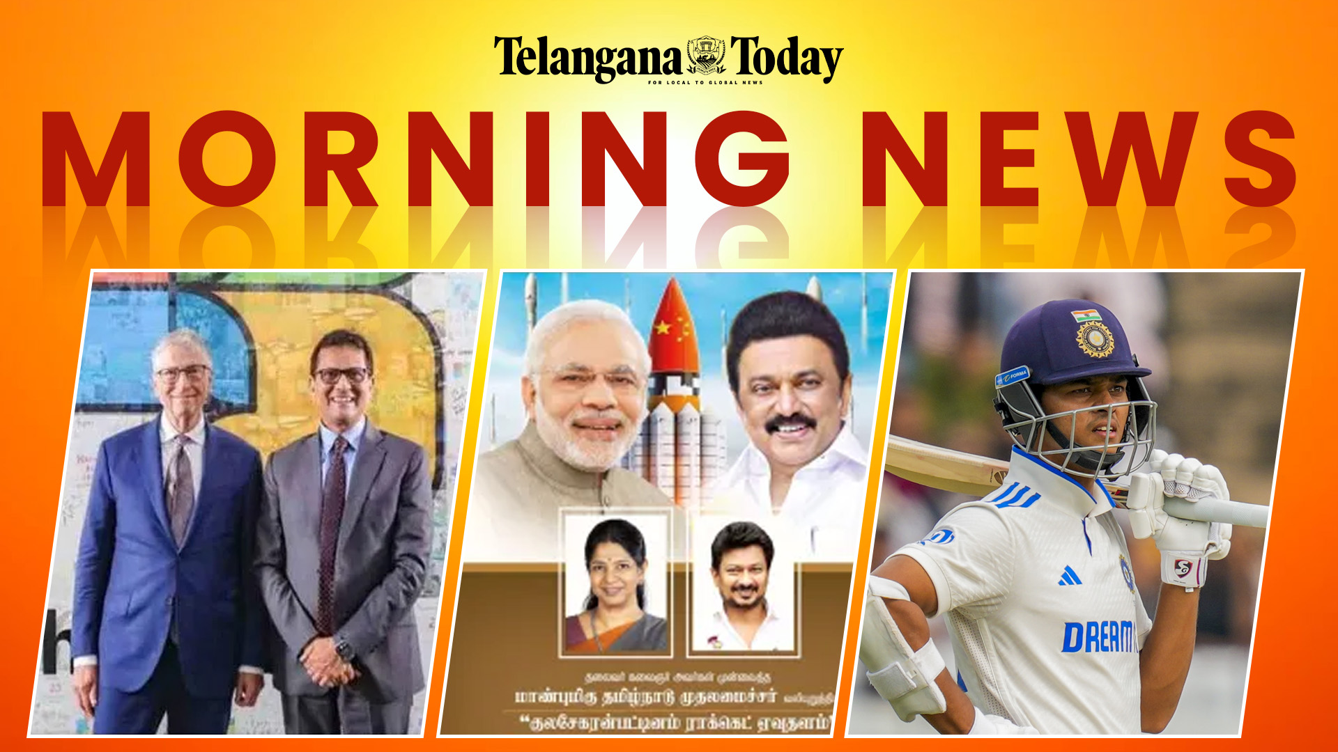 Morning News Today: Bill Gates Hyderabad Visit, Modi’s Counter To DMK, Yashasvi Jaiswal Test Ranking