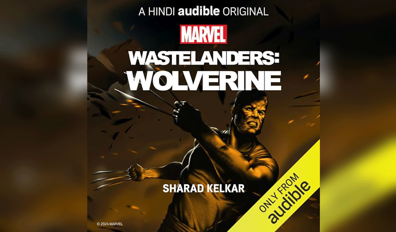 Audible’s Hindi Original podcast series ‘Marvel’s Wastelanders: Wolverine’ available for streaming now
