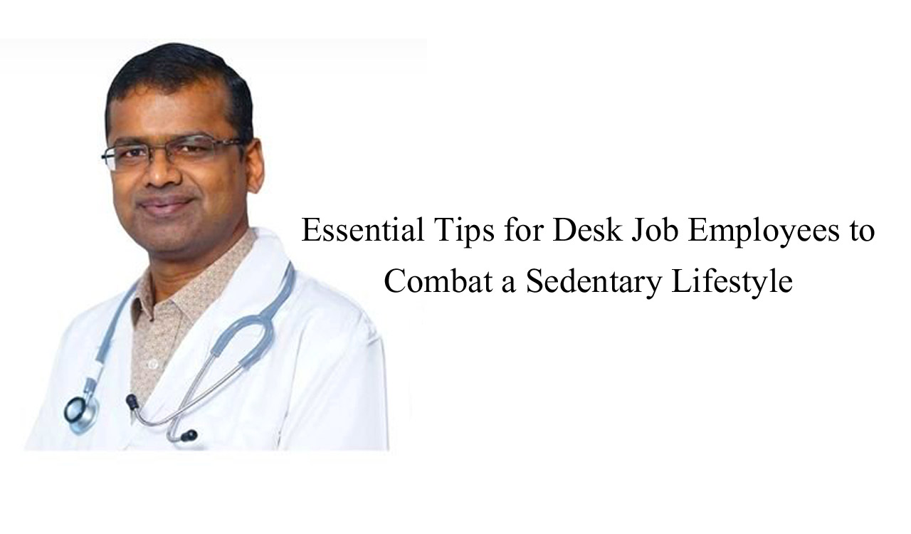 Hyderabad doctor offers crucial tips for desk job employees to combat sedentary lifestyle