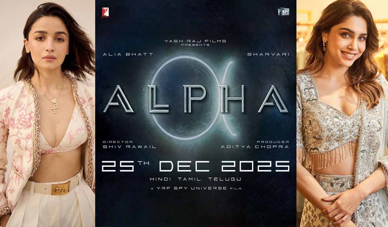 Alia Bhatt, Sharvari’s YRF spy drama ‘Alpha’ scheduled for Christmas 2025 release