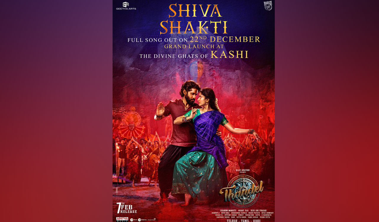 Thandel: Naga Chaitanya, Sai Pallavi’s ‘Shiva Shakti’ song to be launched at ghats of Kashi