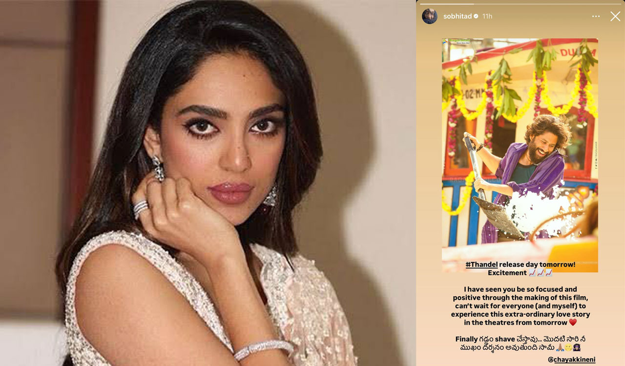Sobhita Dhulipala’s sweet message for Naga Chaitanya ahead of Thandel release