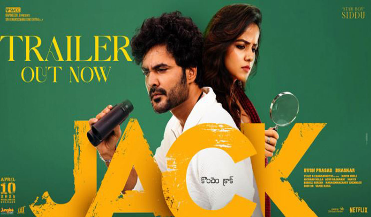 Siddhu Jonnalagadda’s ‘Jack’ trailer unveiled