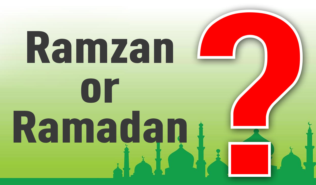 Ramzan or Ramadan? Understanding the difference