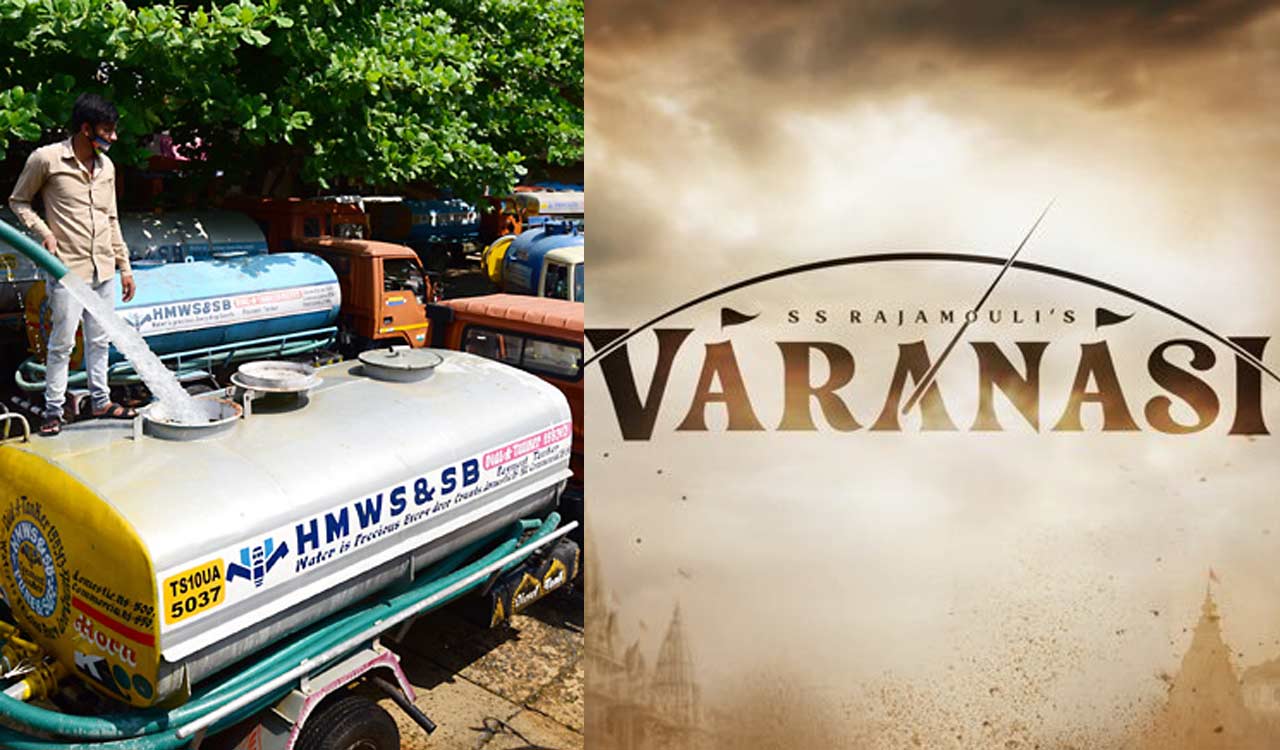HMWSSB denies 150 water tankers for Rajamouli’s ‘Varanasi’ amid summer demand surge