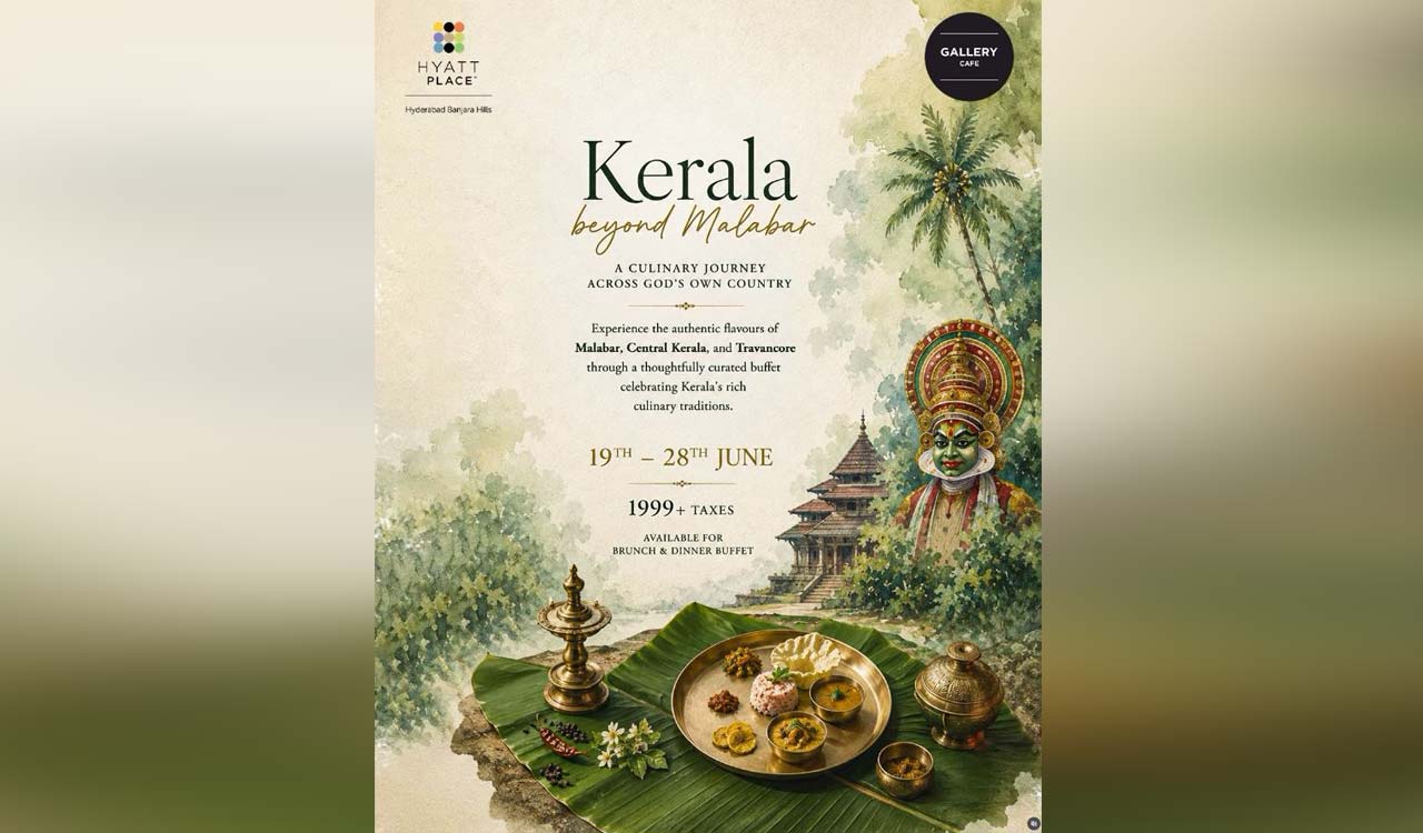Hyatt Place Hyderabad Banjara Hills to host ‘Kerala Beyond Malabar’ culinary festival