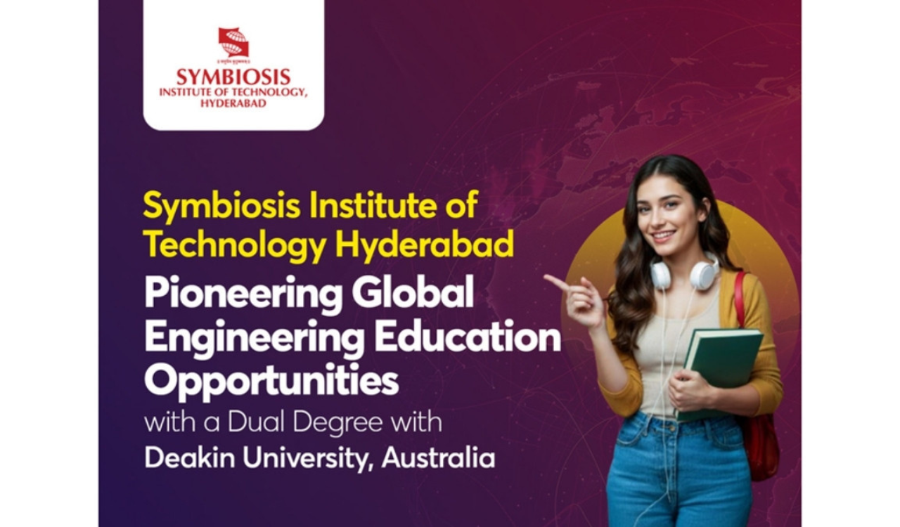 Symbiosis Institute of Technology Hyderabad Strengthens Global Academic Pathways Through Collaboration with Deakin University Australia
