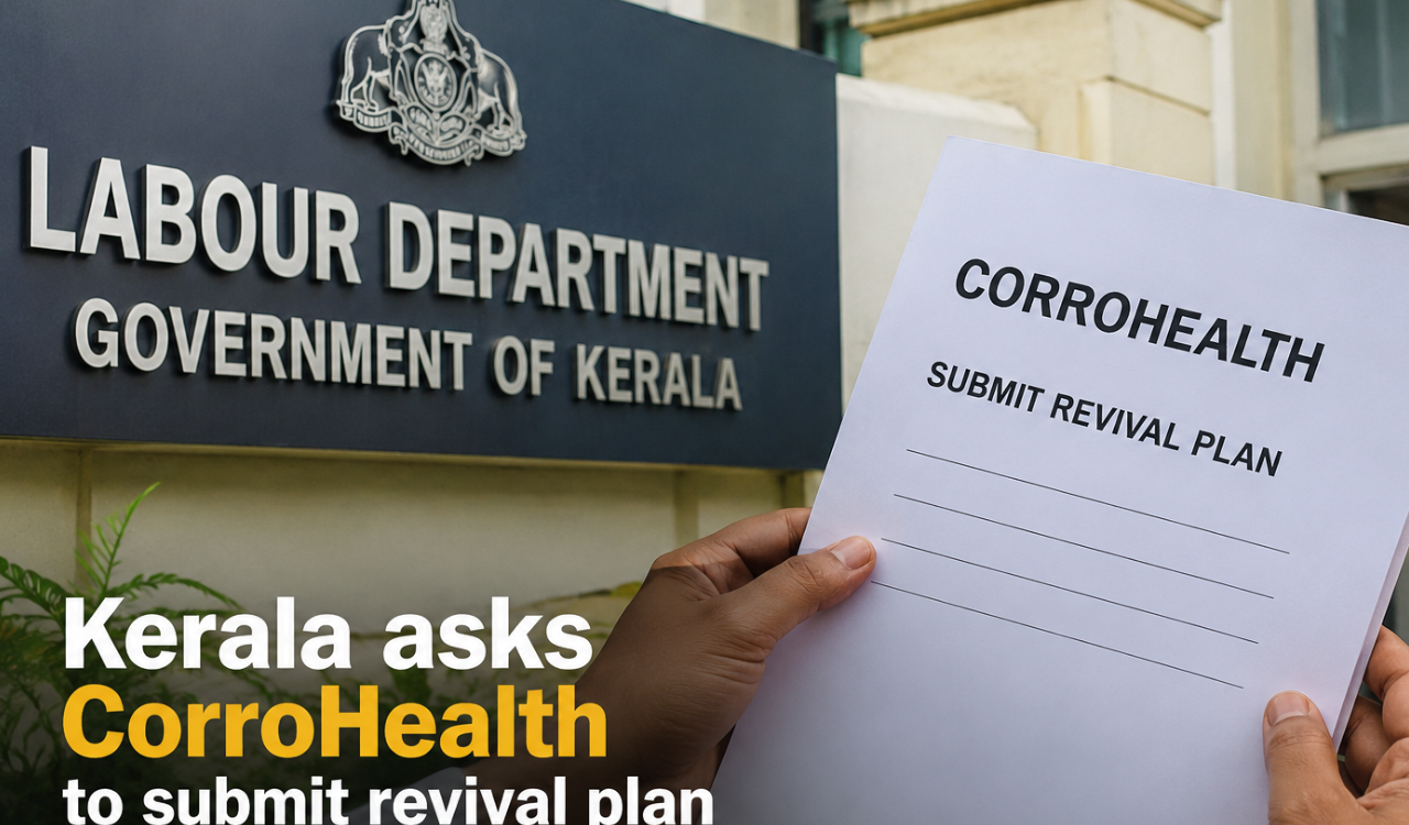 Kerala asks CorroHealth to submit revival plan or face labour law action